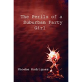 The Perils of a Suburban Party Girl