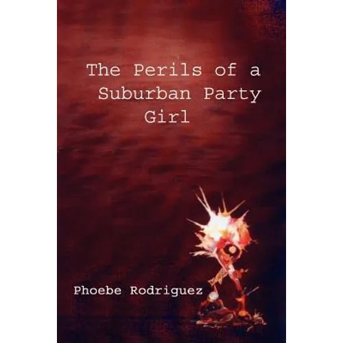 The Perils of a Suburban Party Girl