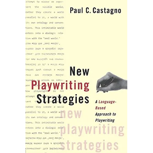 New Playwriting Strategies: A Language-Based Approach to Playwriting