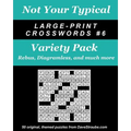 Not Your Typical Large-Print Crosswords #6 - Variety Pack: Rebus, Diagramless, a