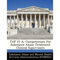 Tap 21-A: Competencies for Substance Abuse Treatment Clinical Supervisors