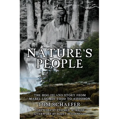 Nature's People: The Hog Island Story from Mabel Loomis Todd to Audubon