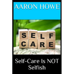 Self-Care Is NOT Selfish