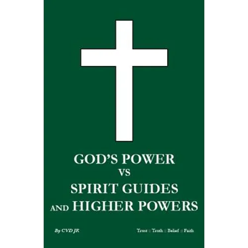 God's power vs Spirit Guides and Higher Powers: same