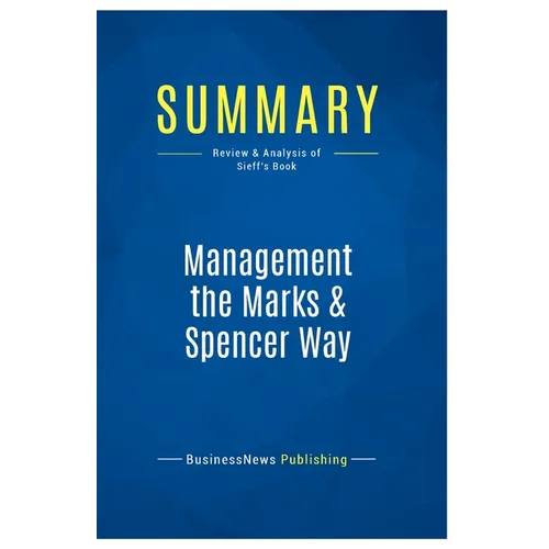 Summary: Management the Marks & Spencer Way: Review and Analysis of Sieff's Book