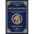 Arthashastra: The Ancient Indian Guide to Strategy, Politics, and Economics