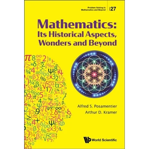 Mathematics: Its Historical Aspects, Wonders and Beyond