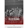 Ellis Island: The History and Legacy of America's Most Famous Immigration Gateway