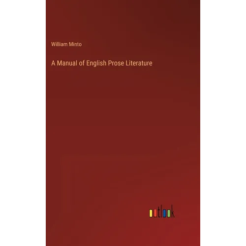 A Manual of English Prose Literature