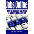 Jobs Online: Find and Get Hired to a Work-At-Home Job