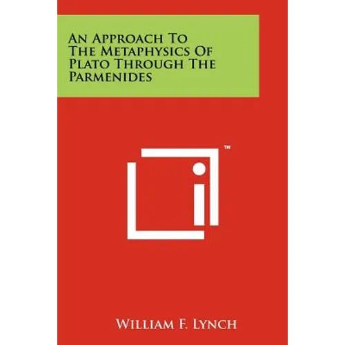 An Approach To The Metaphysics Of Plato Through The Parmenides
