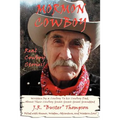 Mormon Cowboy: Real Cowboy Stories! Filled with humor, wisdom, adventure, and Western Lore!
