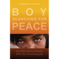 Boy Searching For Peace: An Original Short Screenplay