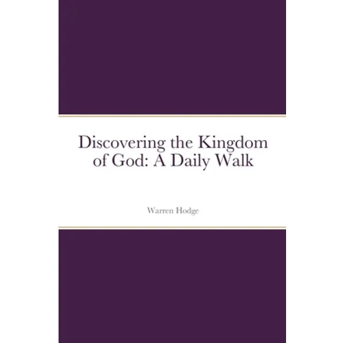 Discovering the Kingdom of God: A Daily Walk