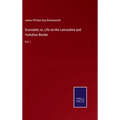Scarsdale; or, Life on the Lancashire and Yorkshire Border: Vol. I