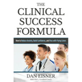The Clinical Success Formula: How to Reduce Anxiety, Build Confidence, and Pass with Flying Colors