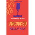Uncorked: LaChappelle / Whittier Vineyard: Book 3