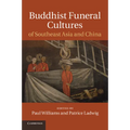 Buddhist Funeral Cultures of Southeast Asia and China