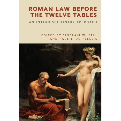 Roman Law Before the Twelve Tables: An Interdisciplinary Approach