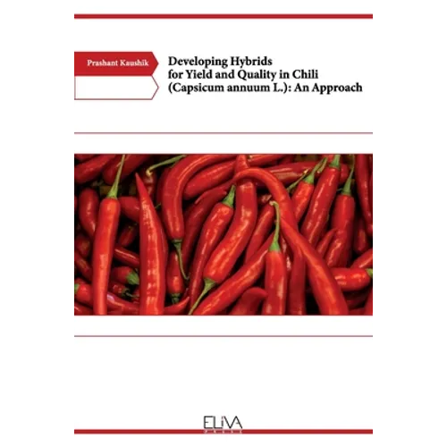 Developing Hybrids for Yield and Quality in Chili (Capsicum annuum L.): An Approach