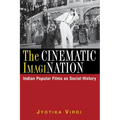 The Cinematic ImagiNation: Indian Popular Films as Social History