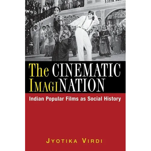 The Cinematic ImagiNation: Indian Popular Films as Social History