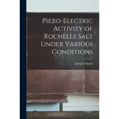 Piezo-electric Activity of Rochelle Salt Under Various Conditions