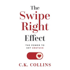 The Swipe Right Effect: The Power to Get Unstuck