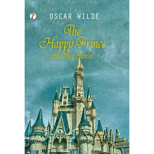 The Happy Prince and Other Tales