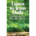 Listen to Jesus Daily: A Collection of God's Revelations