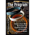 The Program: How a Con Man Survived the Federal Bureau of Prisons' Cult of RDAP