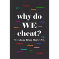 why do WE cheat?