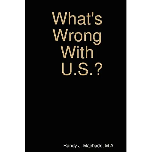 What's Wrong With U.S.?