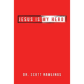 Jesus Is My Hero