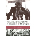 Theatre, Education and the Making of Meanings: Art or Instrument?