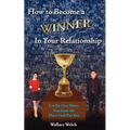 How to Become a Winner In Your Relationship