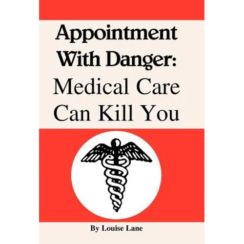 Appointment with Danger: Medical Care Can Kill You