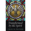 Transformed by the Spirit: A Modern Journey into Spiritual Formation