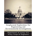 Geophysical Exploration for Engineering and Environmental Investigations