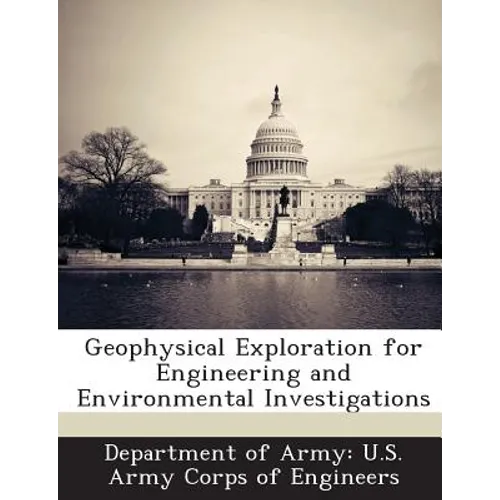 Geophysical Exploration for Engineering and Environmental Investigations