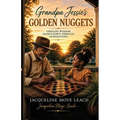 Grandpa Jessie's Golden Nuggets