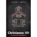 Christianese 101: A Lexicon for New Believers