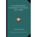 A Hairdresser's Experience In High Life (1859)
