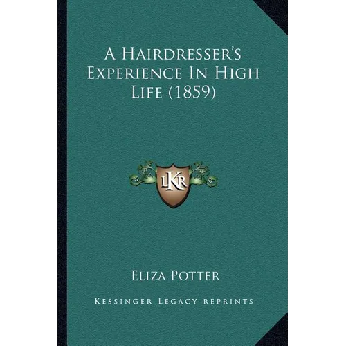 A Hairdresser's Experience In High Life (1859)
