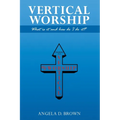 Vertical Worship: What Is It and How To Do It?