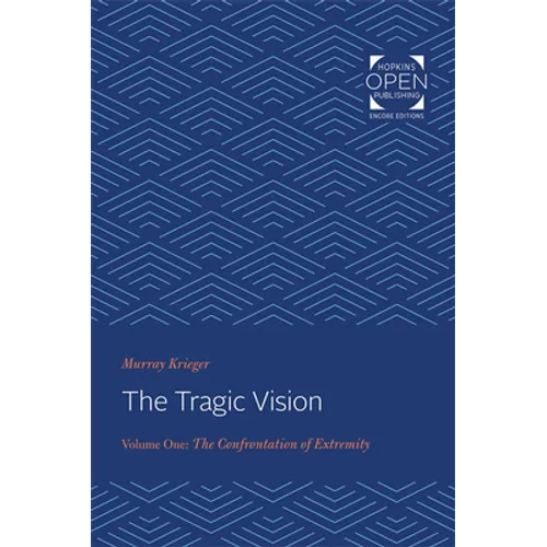 The Tragic Vision: The Confrontation of Extremity