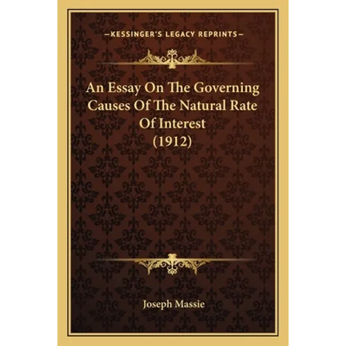 An Essay On The Governing Causes Of The Natural Rate Of Interest (1912)