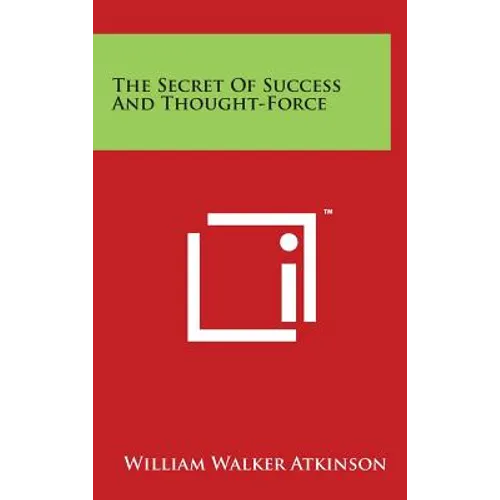 The Secret of Success and Thought-Force