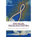 The Pearl Necklace Tantra: Upadesha Instructions of the Great Perfection