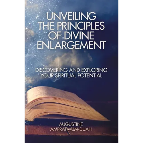Unveiling the Principles of Divine Enlargement: Discovering and Exploring Your Spiritual Potential